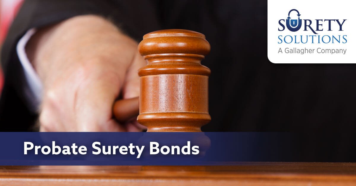 Probate Bonds | Fiduciary Bonds | Executor, Conservatorship, Trustee Bonds